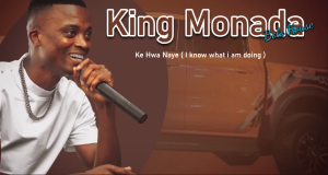 King Monada – Ke Hwa Naye (I know what i am doing)